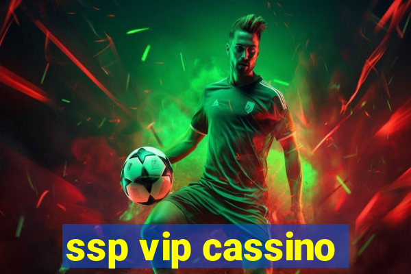 ssp vip cassino